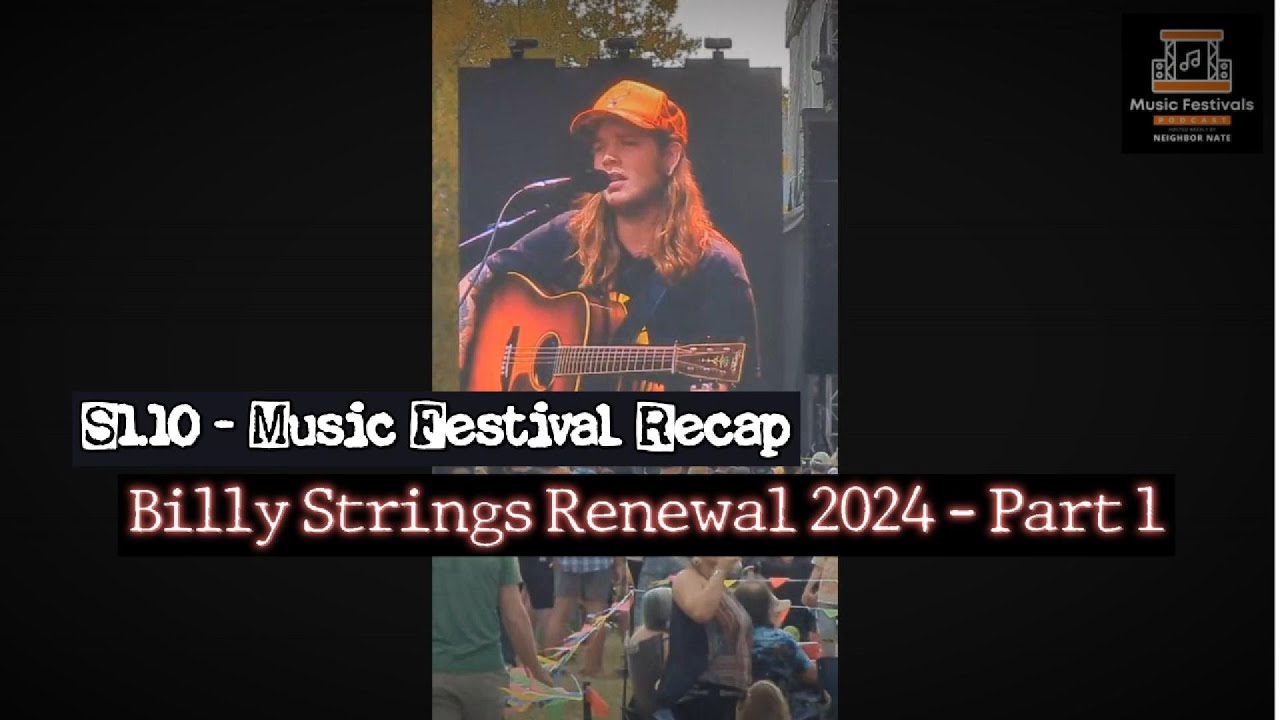 Billy Strings Renewal 2024 Recap at Cottonwood Meadows - Pt. 1 