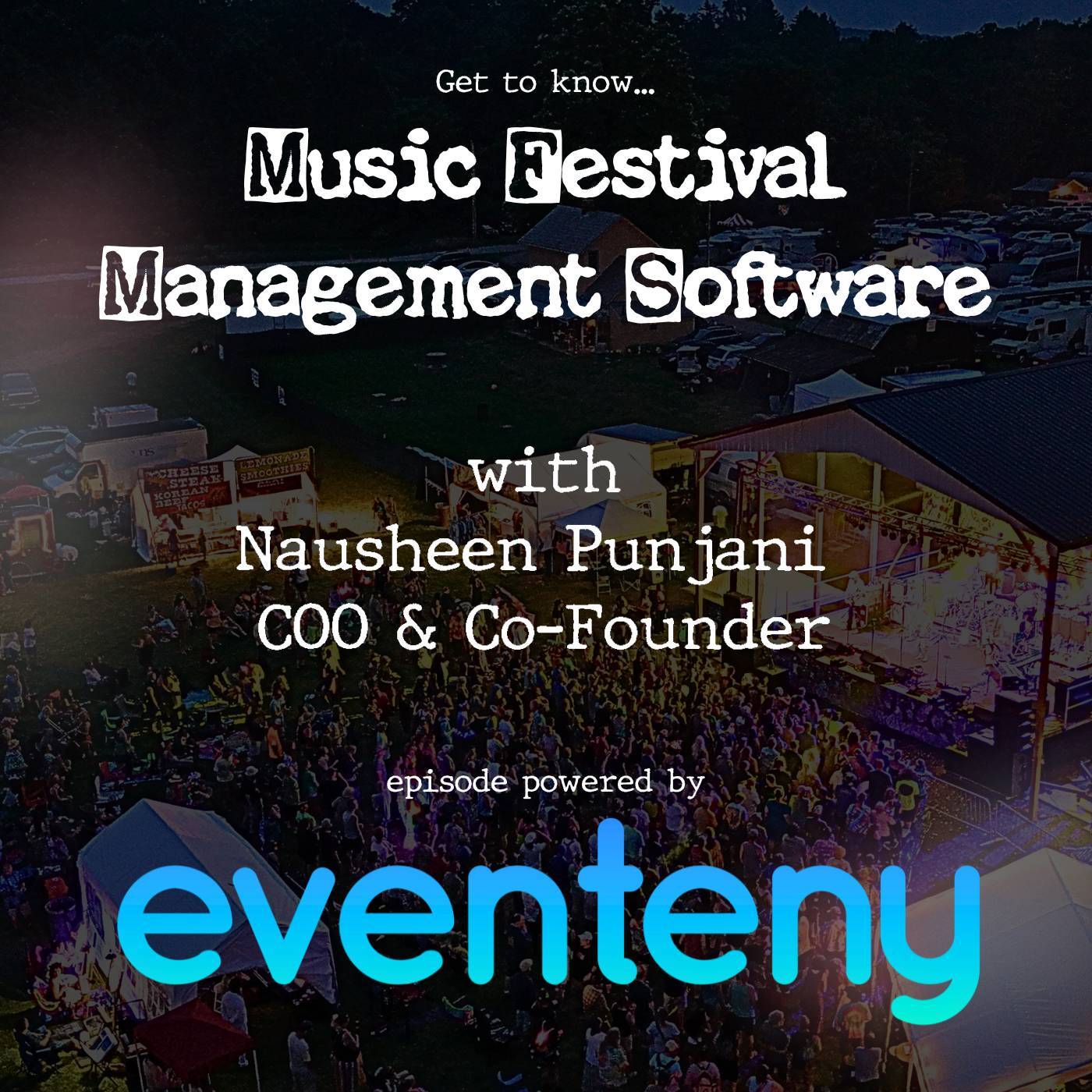 Nausheen Punjani of Eventeny on Music Festival Management Software